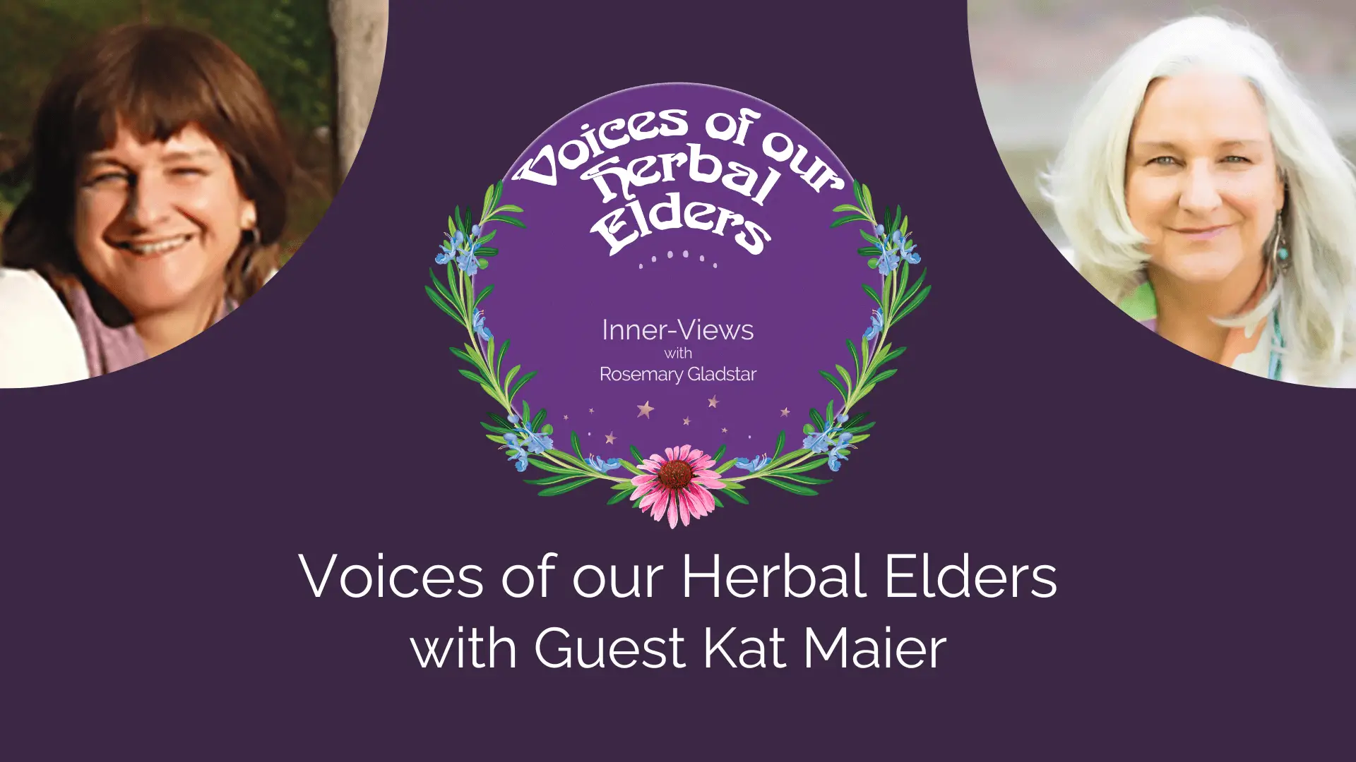Kat Maier - Voices of our Herbal Elders