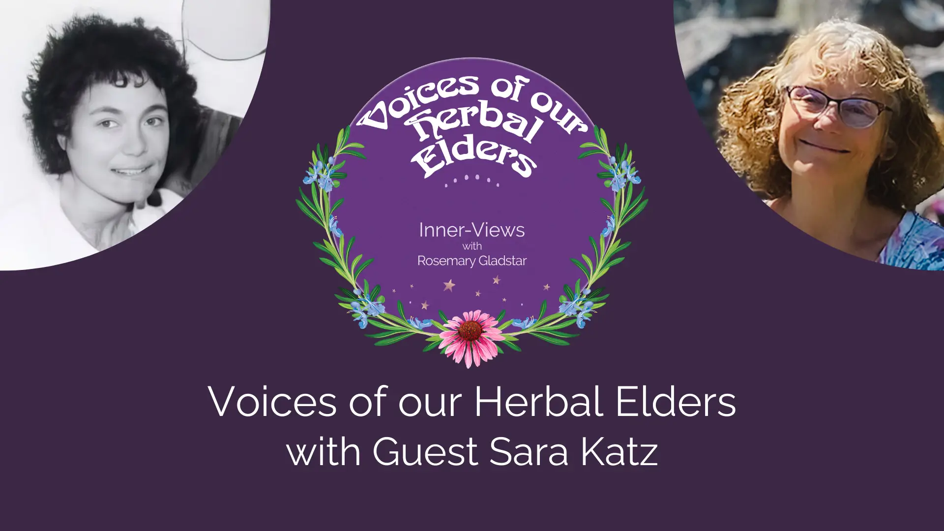 Sara Katz - Voices of our Herbal Elders