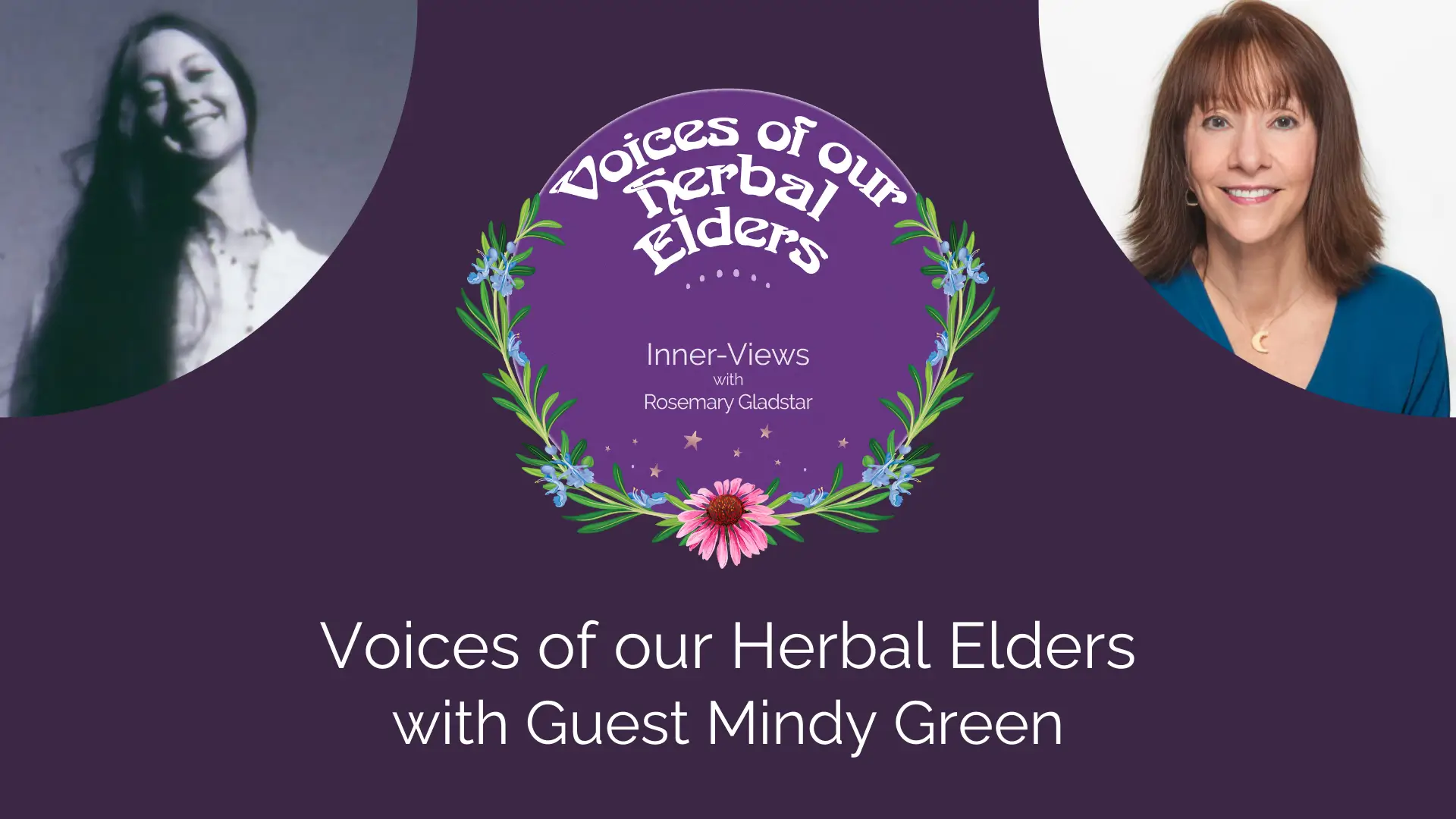 Mindy Green - Voices of our Herbal Elders Ep. 6