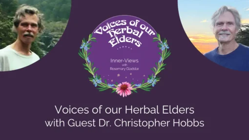 Voices of our Herbal Elders - Ep 15 - Dr. Christopher Hobbs Title Page
